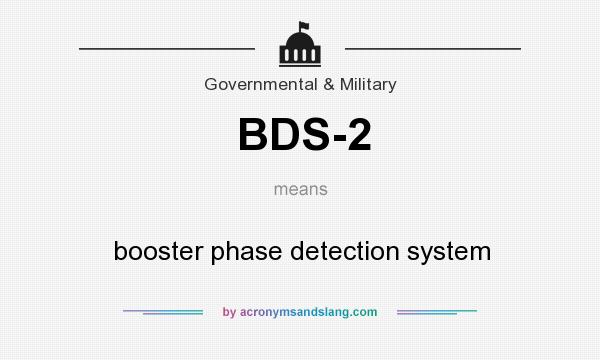 What does BDS-2 mean? It stands for booster phase detection system