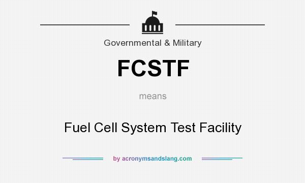 What does FCSTF mean? It stands for Fuel Cell System Test Facility