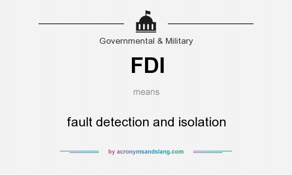 What does FDI mean? It stands for fault detection and isolation