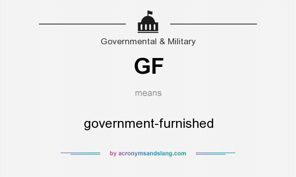 What does GF mean? It stands for government-furnished