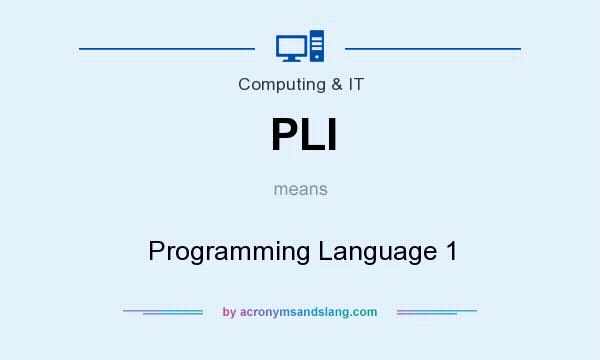 What does PLI mean? It stands for Programming Language 1