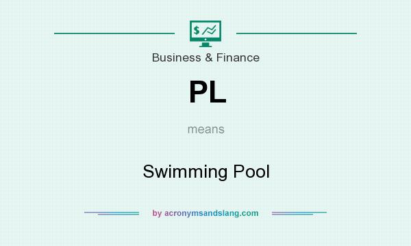 What does PL mean? It stands for Swimming Pool