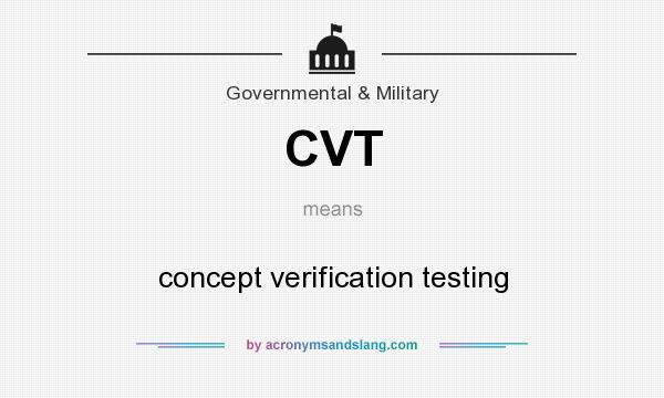 What does CVT mean? It stands for concept verification testing