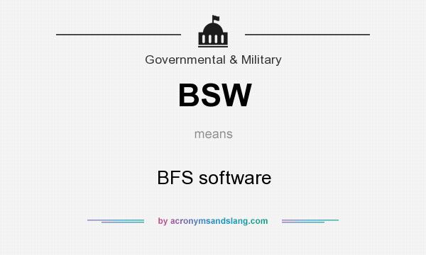 What does BSW mean? It stands for BFS software