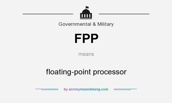 What does FPP mean? It stands for floating-point processor