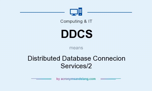 What does DDCS mean? It stands for Distributed Database Connecion Services/2