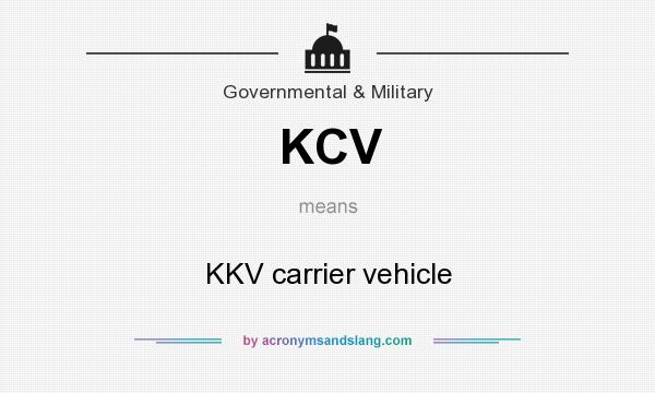 What does KCV mean? It stands for KKV carrier vehicle