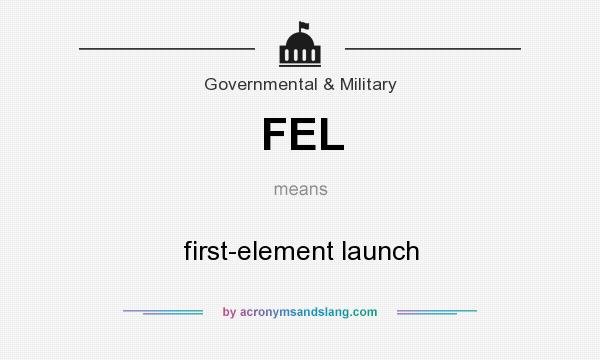 What does FEL mean? It stands for first-element launch