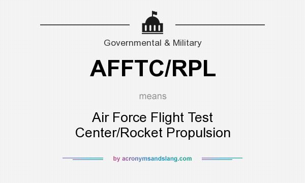 What does AFFTC/RPL mean? It stands for Air Force Flight Test Center/Rocket Propulsion