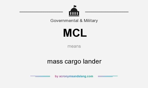 What does MCL mean? It stands for mass cargo lander