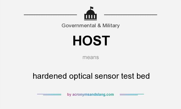 What does HOST mean? It stands for hardened optical sensor test bed