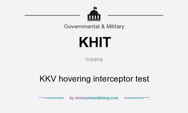 What does KHIT mean? It stands for KKV hovering interceptor test