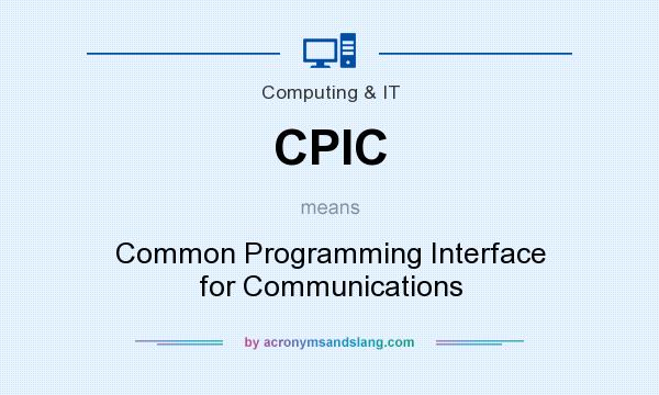 What does CPIC mean? It stands for Common Programming Interface for Communications