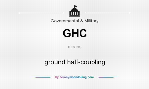 What does GHC mean? It stands for ground half-coupling