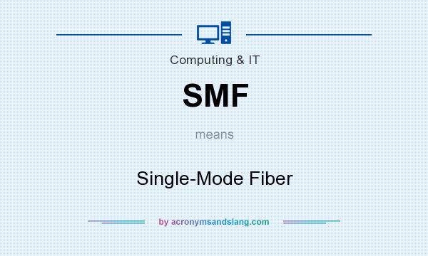What does SMF mean? It stands for Single-Mode Fiber