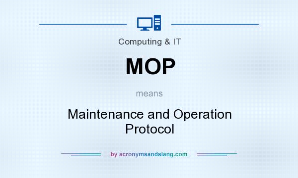 What does MOP mean? It stands for Maintenance and Operation Protocol