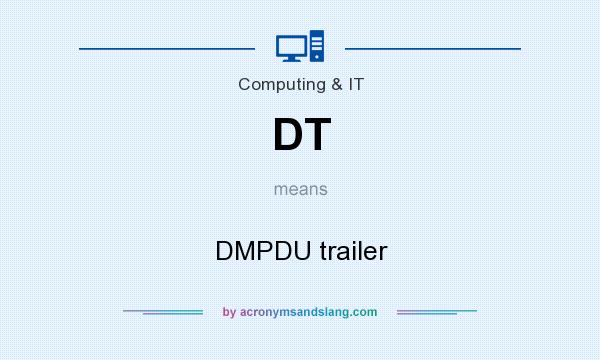 What does DT mean? It stands for DMPDU trailer