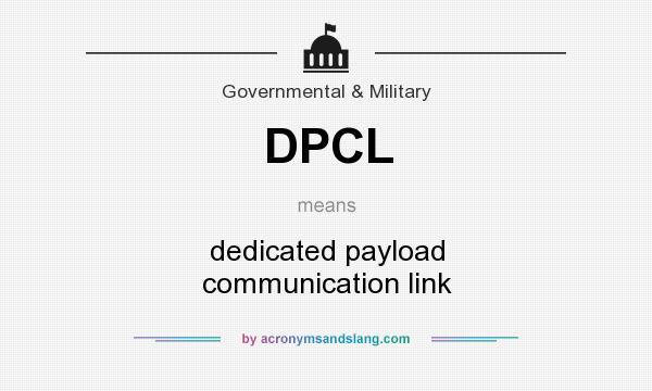 What does DPCL mean? It stands for dedicated payload communication link