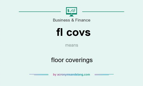 What does fl covs mean? It stands for floor coverings