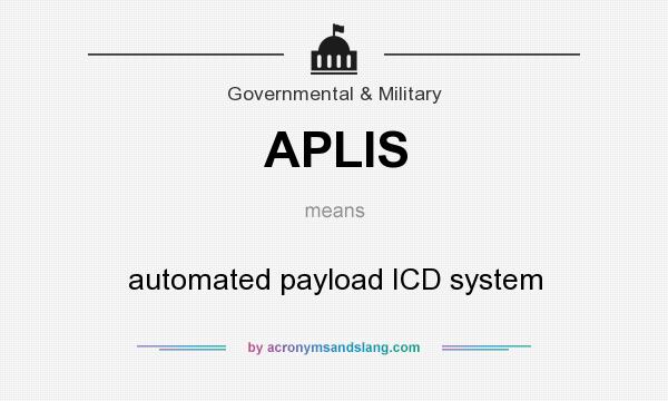 What does APLIS mean? It stands for automated payload ICD system