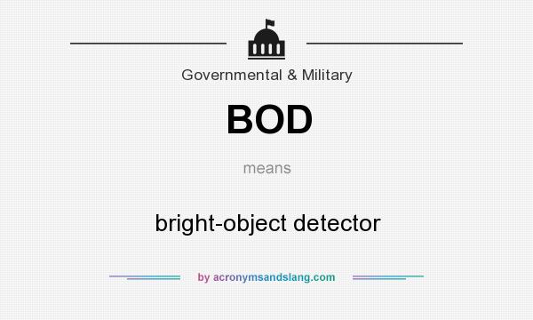 What does BOD mean? It stands for bright-object detector