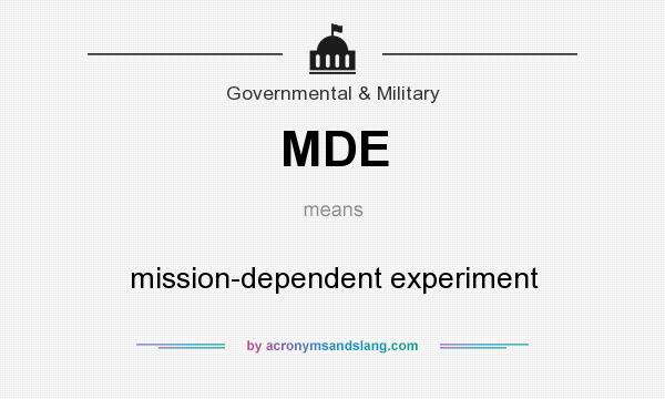 What does MDE mean? It stands for mission-dependent experiment