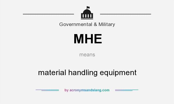 What does MHE mean? It stands for material handling equipment