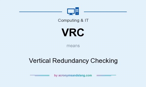 What does VRC mean? It stands for Vertical Redundancy Checking
