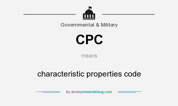 What does CPC mean? It stands for characteristic properties code