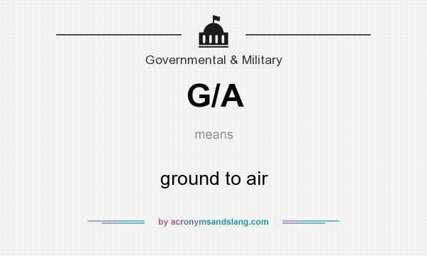 What does G/A mean? It stands for ground to air