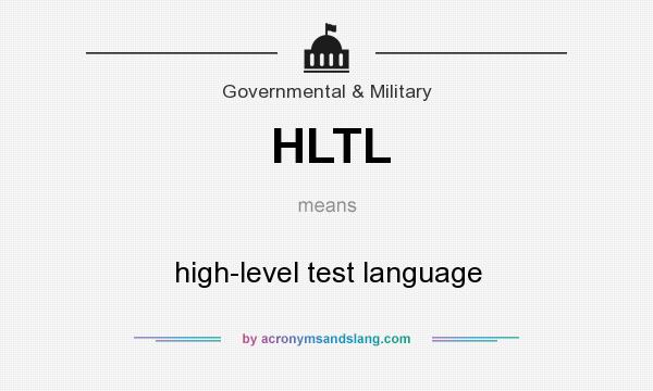 What does HLTL mean? It stands for high-level test language