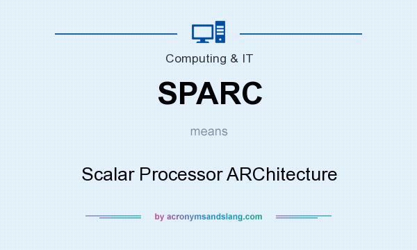 What does SPARC mean? It stands for Scalar Processor ARChitecture