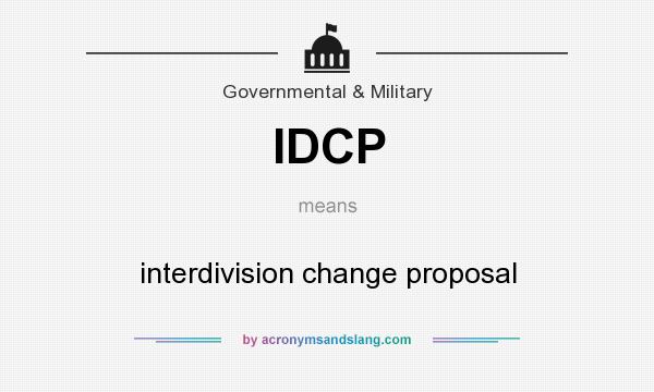 What does IDCP mean? It stands for interdivision change proposal
