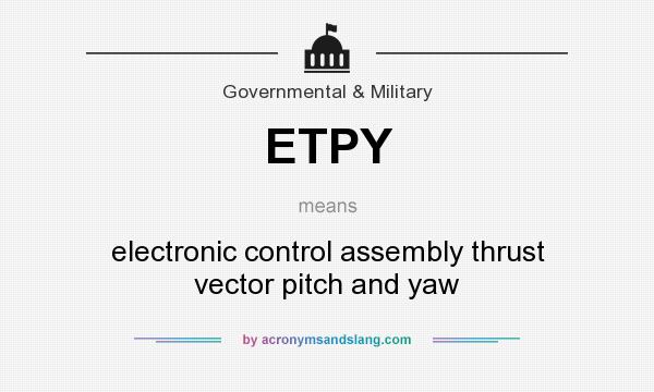 What does ETPY mean? It stands for electronic control assembly thrust vector pitch and yaw