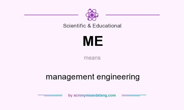 What does ME mean? It stands for management engineering
