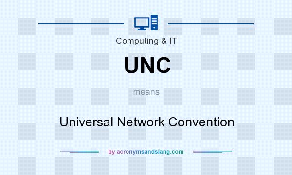 What does UNC mean? It stands for Universal Network Convention
