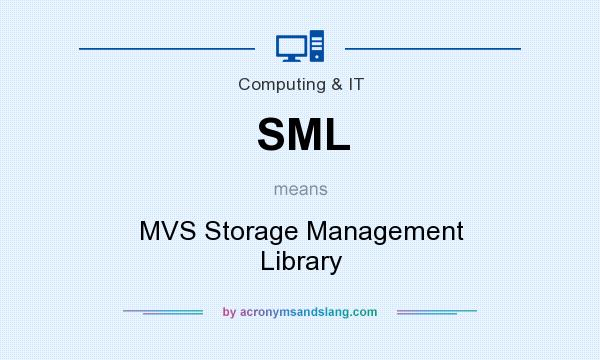 What does SML mean? It stands for MVS Storage Management Library