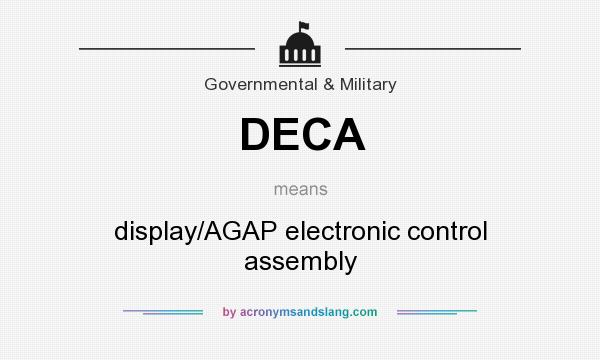 What does DECA mean? It stands for display/AGAP electronic control assembly