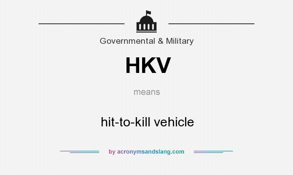 What does HKV mean? It stands for hit-to-kill vehicle