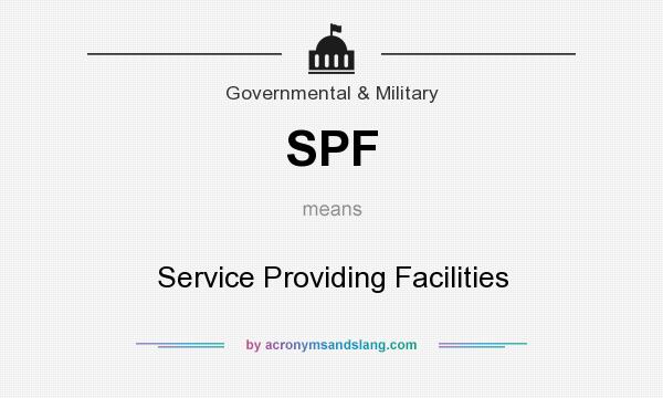 What does SPF mean? It stands for Service Providing Facilities