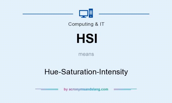 What does HSI mean? It stands for Hue-Saturation-Intensity