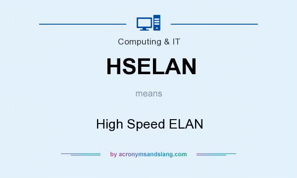 What does HSELAN mean? It stands for High Speed ELAN