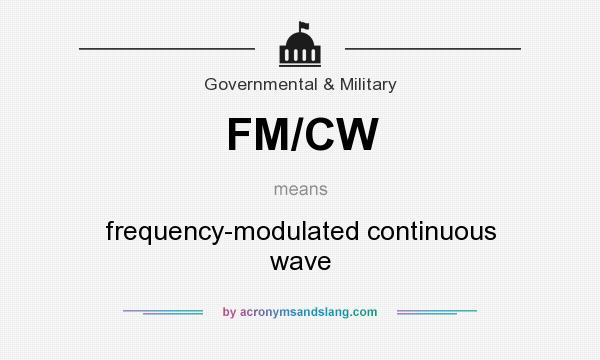 What does FM/CW mean? It stands for frequency-modulated continuous wave