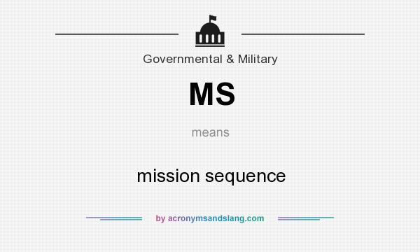 What does MS mean? It stands for mission sequence