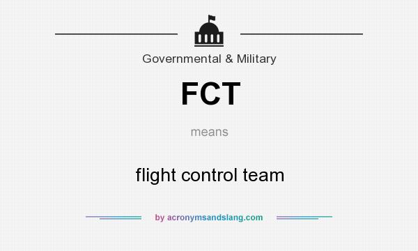 What does FCT mean? It stands for flight control team