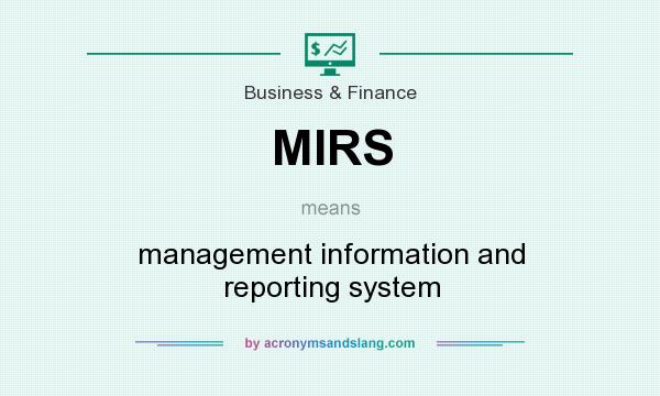 What does MIRS mean? It stands for management information and reporting system