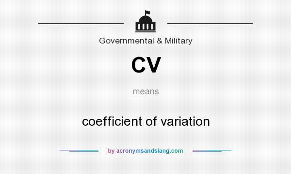 What does CV mean? It stands for coefficient of variation
