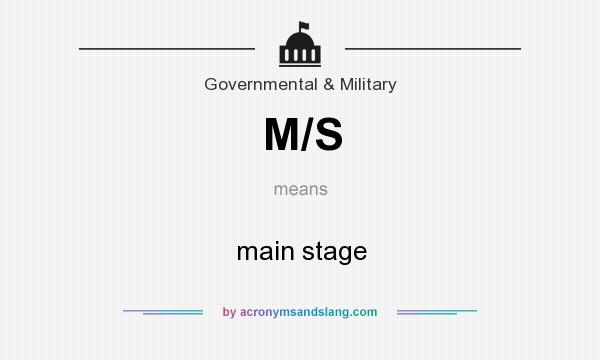What does M/S mean? It stands for main stage