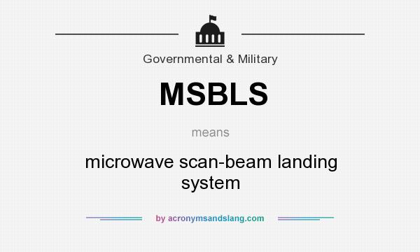 What does MSBLS mean? It stands for microwave scan-beam landing system