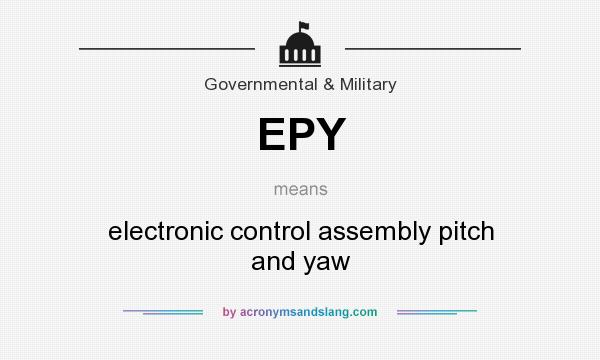 What does EPY mean? It stands for electronic control assembly pitch and yaw